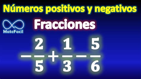 Suma Y Resta De Fracciones Positivas Y Negativas Muy Fácil Youtube