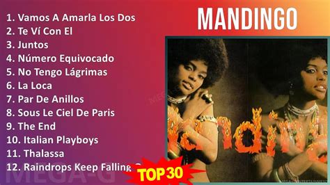 M A N D I N G O Mix Sus Mejores Xitos S Music Top Latin