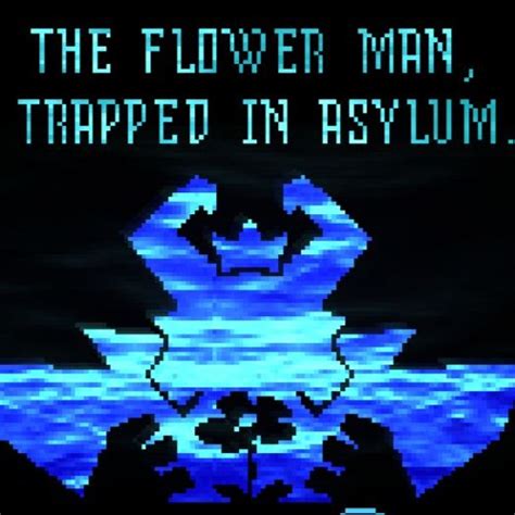 stream  flower man trapped  asylum  ann listen
