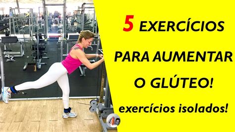 Glúteo isolado 5 exercícios que dão ênfase para aumentar o glúteo