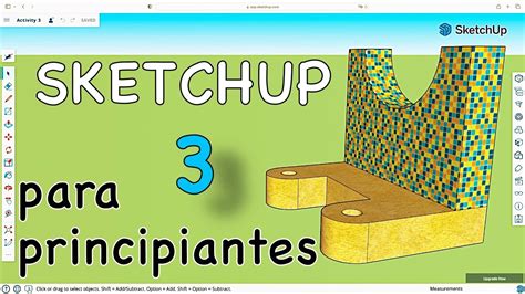 Sketchup Para Principiantes Primeros Pasos Actividad De Youtube