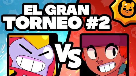 ¿quien Es El Mejor Brawler El Gran Torneo De Brawl Stars Parte 2 Youtube