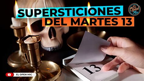 Supersticiones Del Martes 13 El Open Mic Youtube