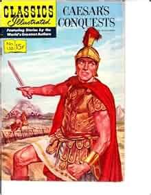 Caesar's conquests (Classics illustrated): Julius Caesar: Amazon.com: Books