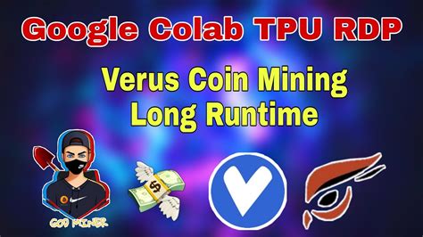 Google Colab Tpu Mining Long Runtime Verus Coin Or Raptoreum Coin