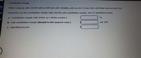 Solved Contribution Margin Willie Company Sells 18 000 Units Chegg