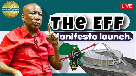 President Julius Malema To Address Eff Manifesto Launch Youtube