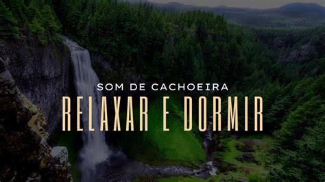 M Sica Para Relaxar E Dormir Tranquilamente Som De Cachoeira Youtube