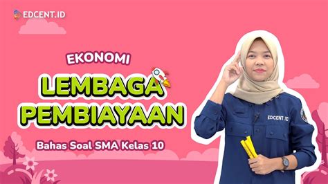 Lembaga Pembiayaan Pembahasan Soal Ekonomi Kelas Edcent Id Youtube