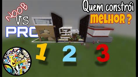 Noob Vs Pro Desafio De Quem Constr I Melhor Youtube