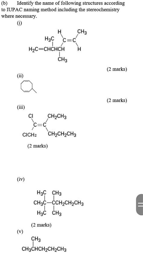 Solved B Identify The Name Of The Following Structures According To Iupac Naming Method