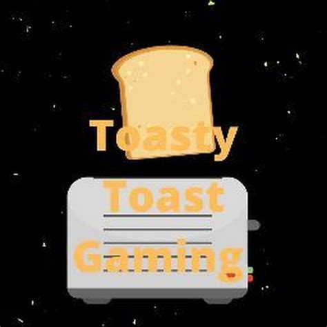 Toasty Toast Gaming Youtube