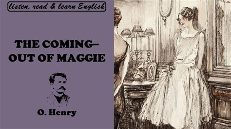 The Coming Out Of Maggie Listen Read And Learn English With Ohenry