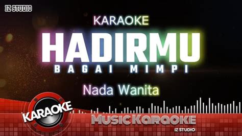 KARAOKE HADIRMU BAGAI MIMPI NADA CEWE YouTube