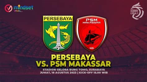 Live Streaming Persebaya Vs Psm Makassar Bri Liga 1 Nonton Siaran