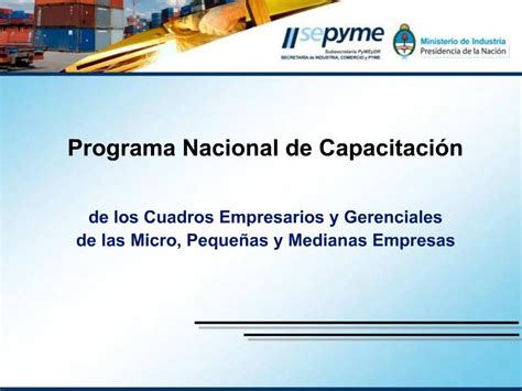 Ppt Programa Nacional De Capacitaci N De Los Cuadros Empresarios Y