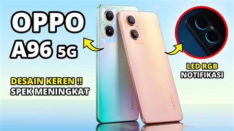 Oppo A96 5g Semakin Memikat Ini Harga Dan Spesifikasinya Youtube