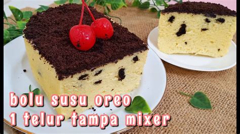 BOLU KUKUS SUSU OREO SATU TELUR TAMPA MIXER SUPER LEMBUT RESEP BOLU