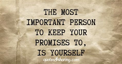 The Most Important Person To Keep Your Promises To Is Yourself