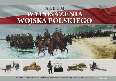 Album Wyposa Enia Wojska Polskiego Reprint Wydania Z Roku