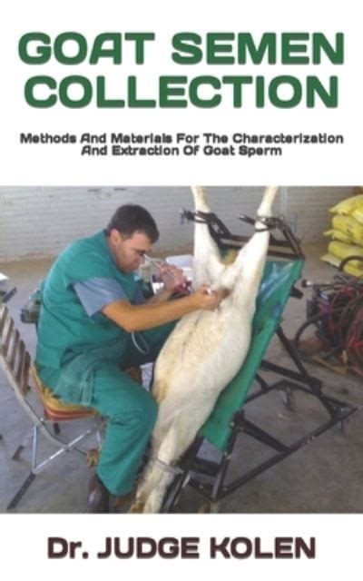 Dr Judge Kolen · Goat Semen Collection Methods And Materials For The