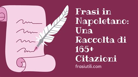 Frasi In Napoletano Una Raccolta Di 165 Citazioni FrasiUtili