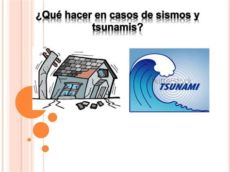 Que Hacer En Casos De Terremotos Y Tsunamis Ppt