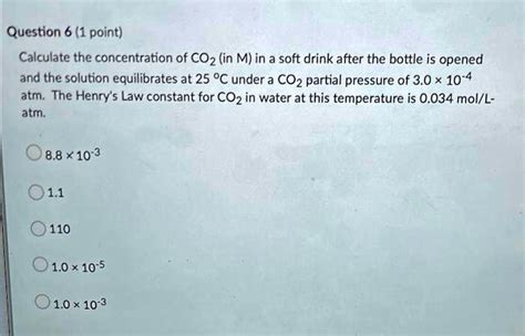 Solved Question 6 1 Point Calculate The Concentration Of Co2 In M