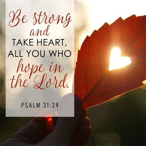 Be Strong And Take Heart All You Who Hope In The Lord Psalm 31 24