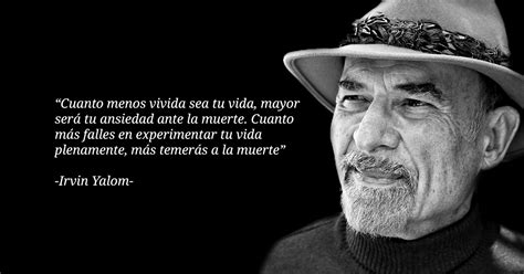 Las 73 Mejores Frases De Irvin Yalom La Mente Es Maravillosa