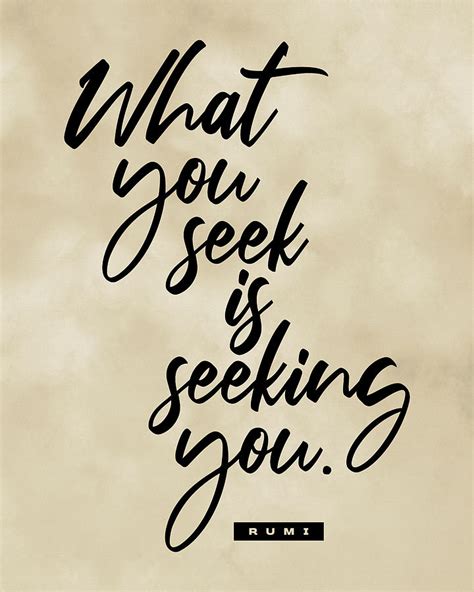 What You Seek Is Seeking You Rumi Quote Literature Typography