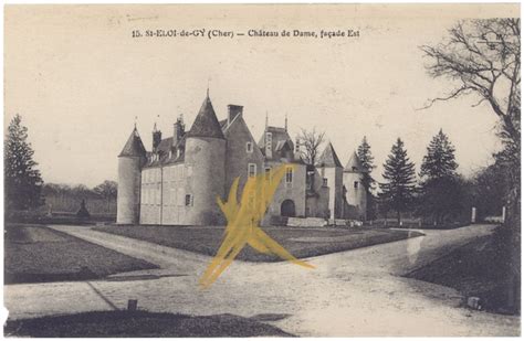 Saint Eloy De Gy Ch Teau De Dame Fa Ade Est Carte Postale