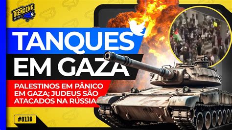 Tanques De Israel Se Aproximam Da Maior Cidade De Gaza Trending