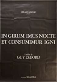 In Girum Imus Nocte Et Consumimur Igni De Guy Debord 1972 Unifrance