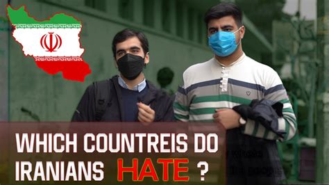 Which Countries Do Iranians HATE The Most YouTube