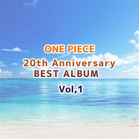 One Piece 20th Anniversary Best Album Vol1 ‑「compilation」by ヴァリアス