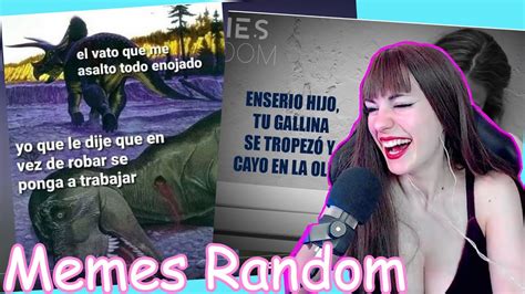 Reaccionando A Memes Random 475tu Gallina Se Tropezó Xd Youtube