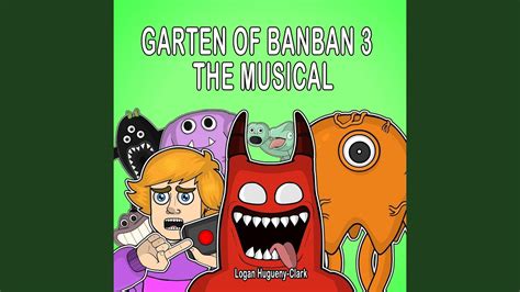 Garten Of Banban The Musical Logan Hugueny Clark Song Lyrics