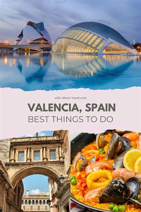 The Best Things To Do In Valencia Spain Artofit