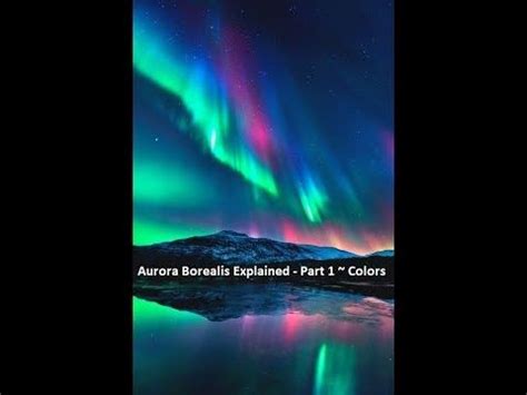 Aurora Borealis Explained - Part 1 ~ Colors - YouTube | Aurora borealis ...