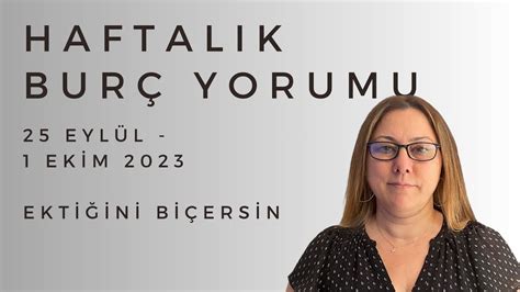 25 EYLÜL 1 EKİM 2023 HAFTASI BURÇ BAZINDA YORUMLAR YouTube