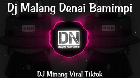 DJ MINANG TERBAIK 2022 MALANG DENAI BAMIMPI SILVA HAYATI YouTube