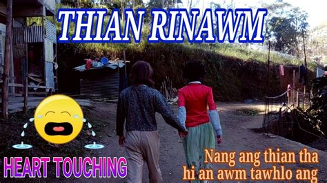 Thian Rinawm Heart Touching Youtube