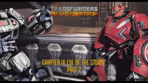 Transformers Fall Of Cybertron Chapter Iv Eye Of The Storm Part