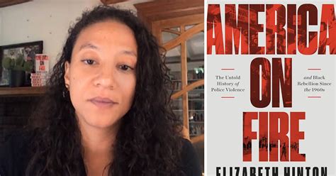 NewBlackMan In Exile America On Fire Historian Elizabeth Hinton