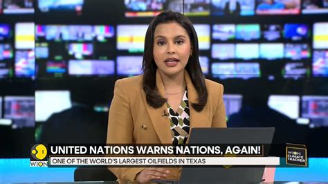 Wion Climate Tracker United Nations Warns Nations Again Oil Gas