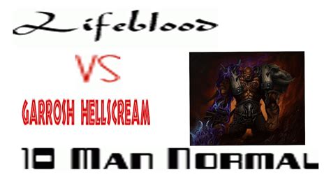 Lifeblood Vs Garrosh Hellscream M Normal Youtube