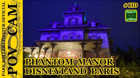 Phantom Manor On Ride Pov Cam Night Vision Disneyland Paris