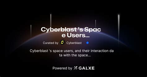 Cyberblast S Space Users Credential Galxe