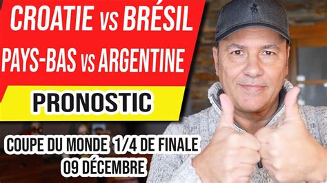 Pronostic Foot Croatie Vs Bresil Pays Bas Vs Argentine Coupe Du